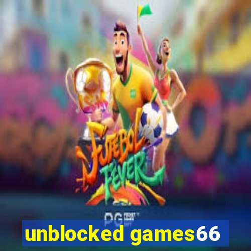 unblocked games66